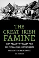 Cathal Poirteir (Ed.) - The Great Irish Famine (Thomas Davis Lecture Series) - 9781856351119 - KKD0004791