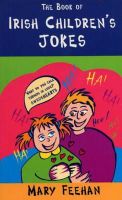 Mary Feehan - Irish Children's Jokes - 9781856352581 - KEX0264513