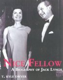 T. Ryle Dwyer - Nice Fellow: A Biography of Jack Lynch - 9781856353687 - KEX0310305