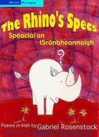 Gabriel Rosenstock - The Rhino's Specs: Spéaclai an Tsrónbheannaigh - 9781856353823 - V9781856353823