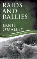 Ernie O´malley - Raids and Rallies (Ernie O'Malley Series) - 9781856357159 - 9781856357159