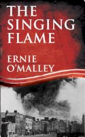 Ernie O´malley - The Singing Flame (The Ernie O'Malley Series) - 9781856358859 - V9781856358859