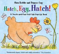 Shen Roddie - Hatch, Egg, Hatch!: Touch & Feel Pop-Up Book - 9781857076783 - V9781857076783