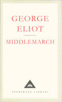 George Eliot - Middlemarch (Everyman's Library classics) - 9781857150063 - V9781857150063