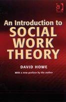 David Howe - An Introduction to Social Work Theory Making Sense in Practice (Community Care Practice Handbooks) - 9781857421385 - V9781857421385