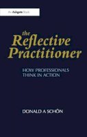 Donald A. Schön - The Reflective Practitioner: How Professionals Think in Action (Arena) - 9781857423198 - V9781857423198