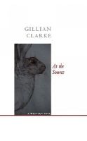 Gillian Clarke - At the Source: A Writer's Year - 9781857549867 - V9781857549867