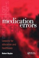 Robert Naylor - Medication Errors: Lessons for Education and Healthcare - 9781857759563 - V9781857759563