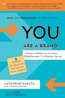 Catherine Kaputa - You Are a Brand!: In Person and Online, How Smart People Brand Themselves for Business Success - 9781857885804 - V9781857885804