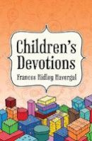 Frances Ridley Havergal - Children's Devotions (Daily Readings) - 9781857929737 - V9781857929737