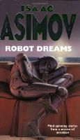 Isaac Asimov - Robot Dreams - 9781857983357 - V9781857983357