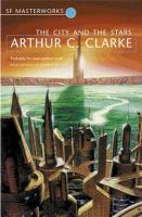 Sir Arthur C. Clarke - City and the Stars (Sf Masterworks 39) - 9781857987638 - V9781857987638