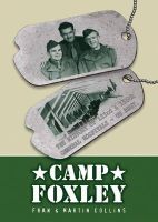 Martin Collins - Camp Foxley: The History of the 123rd and 156th General Hospitals - US Army - 9781858582856 - V9781858582856