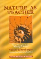 Viktor Schauberger - Nature As Teacher: How I Discovered New Principles in the Working of Nature (Eco-Technology Series) - 9781858600567 - V9781858600567