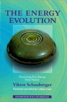 Viktor Schauberger - Energy Evolution (The Eco-Technology Series) - 9781858600611 - V9781858600611