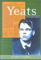 Yug Chaudhry - Yeats: The Irish Literary Revival and the Politics of Print - 9781859182611 - KAC0004281