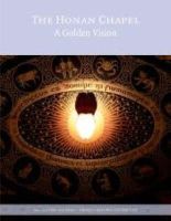 (Edited By Virginia Teehan And Elizabeth Wincott Heckett) - The Honan Chapel: A Golden Vision - 9781859183465 - KSG0030760