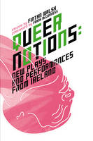 Fintan Walsh (Ed.) - Queer Notions:  New Plays and Performances from Ireland - 9781859184691 - V9781859184691