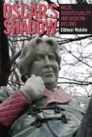 Eibhear Walshe - Oscar's Shadow: Wilde, Homosexuality and Modern Ireland - 9781859184837 - V9781859184837