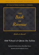 Abu Ubayd Al-Qusim Ibn Sallam - The Book of Revenue: Kitab Al-Amwal (Great Books of Islamic Civilization) (The Great Books of Islamic Civilization) - 9781859641590 - V9781859641590