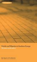 Floya Anthias (Ed.) - Gender and Migration in Southern Europe: Women on the Move (Mediterranea Series) - 9781859732311 - KRF0011995