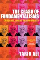 Tariq Ali - The Clash of Fundamentalisms: Crusades, Jihads and Modernity - 9781859844571 - V9781859844571