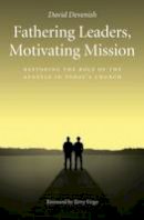 David Devenish - Fathering Leaders, Motivating Mission - 9781860248375 - V9781860248375