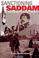 Sarah Graham-Brown - Sanctioning Saddam: The Politics of Intervention in Iraq - 9781860644733 - V9781860644733