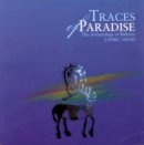 Harriet (Eds) - Traces of Paradise: The Archaeology of Bahrain, 2500 BC to 300 AD - 9781860647420 - V9781860647420