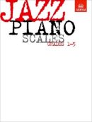 Abrsm - Jazz Piano Scales, Grades 1-5 (Abrsm Exam Pieces) - 9781860960086 - V9781860960086