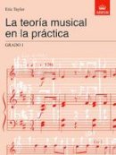 Eric Taylor - La teoria musical en la practica Grado 1: Spanish edition - 9781860963506 - V9781860963506
