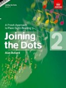 Alan Bullard - Joining the Dots, Book 2 (piano): A Fresh Approach to Piano Sight-Reading (Joining the Dots (Abrsm)) - 9781860969775 - V9781860969775