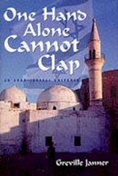 Greville Janner - One Hand Alone Cannot Clap: Arab Israeli Universe - 9781861052179 - KEX0070094