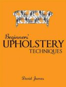 D James - Beginners' Upholstery Techniques - 9781861084958 - V9781861084958