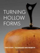 M Sanger - Turning hollow forms: First steps - techniques and projects - 9781861088932 - V9781861088932