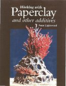 Anne Lightwood - Working with Paperclay and Other Activities - 9781861263377 - V9781861263377