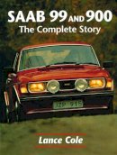 Lance Cole - Saab 99 and 900: The Complete Story (Crowood AutoClassic) - 9781861264299 - V9781861264299