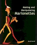 David Currell - Making and Manipulating Marionettes - 9781861266637 - V9781861266637