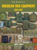Martin Brayley - American Web Equipment: 1910-1967 (Europa Militaria) - 9781861268327 - V9781861268327