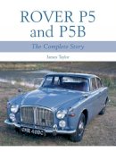 James Taylor - Rover P5 & P5B: The Complete Story - 9781861269324 - V9781861269324