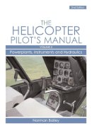 Norman Bailey - Helicopter Pilot's Manual Vol 2: Powerplants, Instruments and Hydraulics - 9781861269911 - V9781861269911