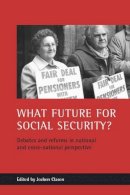 Jochen Clasen - What Future for Social Security? - 9781861344106 - V9781861344106