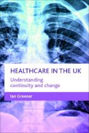 Ian Greener - Healthcare in the UK - 9781861346087 - V9781861346087