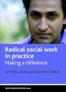 Iain Ferguson - Radical Social Work in Practice - 9781861349910 - V9781861349910