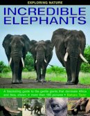 Barbara Taylor - Exploring Nature: Incredible Elephants - 9781861473288 - V9781861473288