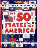 Armadillo Press - My First Book of the 50 States of America: With Maps, Dates And Fun Facts! - 9781861476289 - V9781861476289