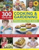 Jenny McDougall Nancy & Hendy - 300 Step-by-Step Cooking & Gardening Projects for Kids: The Ultimate Book For Budding Gardeners And Super Chefs, With Amazing Things To Grow And Cook Yourself, Shown In Over 2300 Photographs - 9781861477071 - V9781861477071