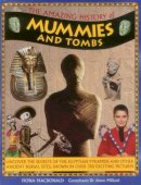 Macdonald Fiona & Millard Anne - The Amazing History of Mummies and Tombs: Uncover The Secrets Of The Egyptian Pyramids And Other Ancient Burial Sites, Shown In Over 350 Exciting Pictures - 9781861477354 - V9781861477354