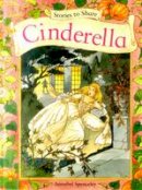 Annabel Spenceley (Illust.) - Stories to Share: Cinderella - 9781861478139 - V9781861478139