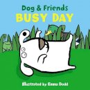 Dodd Emma - Dog & Friends: Busy Day - 9781861478351 - V9781861478351